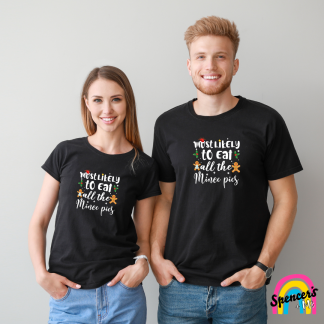 Most likely to eat all the Mince Pies Tee - Adult